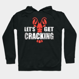 Let's Get Cracking for Crawfish and Seafood lovers Hoodie